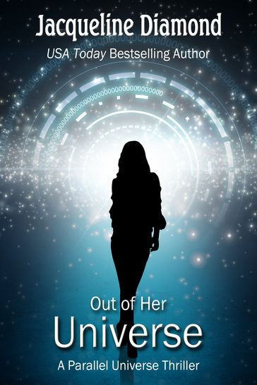 Out of Her Universe: A Parallel Universe Thriller - Jacqueline Diamond