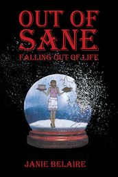 Out of Sane- Falling out of Life