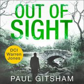 Out of Sight: Don t miss the next gripping DCI Warren Jones crime thriller! (DCI Warren Jones, Book 7)