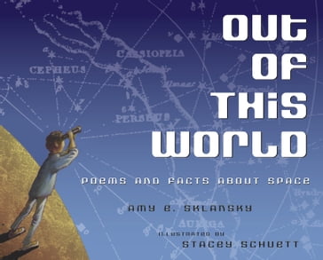 Out of This World: Poems and Facts about Space - Amy Sklansky