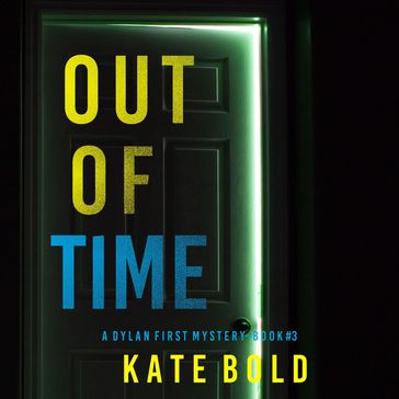 Out of Time (A Dylan First FBI Suspense ThrillerBook Three) - Kate Bold