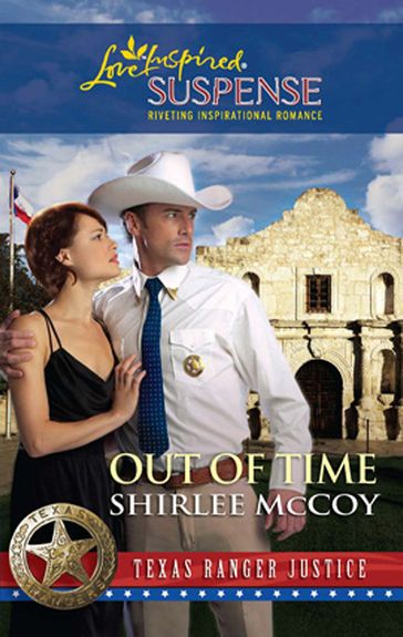 Out of Time (Texas Ranger Justice, Book 6) (Mills & Boon Love Inspired) - Shirlee McCoy