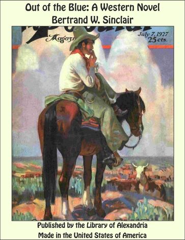 Out of the Blue: A Western Novel - Bertrand W. Sinclair