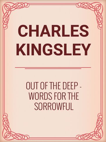 Out of the Deep: Words for the Sorrowful - Charles Kingsley