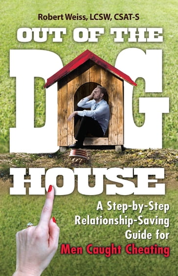 Out of the Doghouse - Robert Weiss - LCSW - CSAT-S