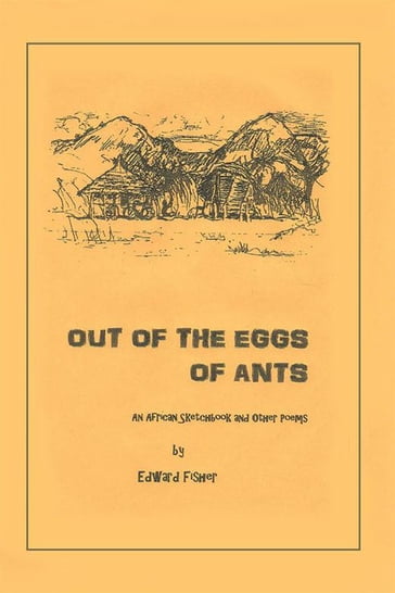 Out of the Eggs of Ants - Edward Fisher