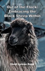 Out of the Flock: Embracing the Black Sheep within