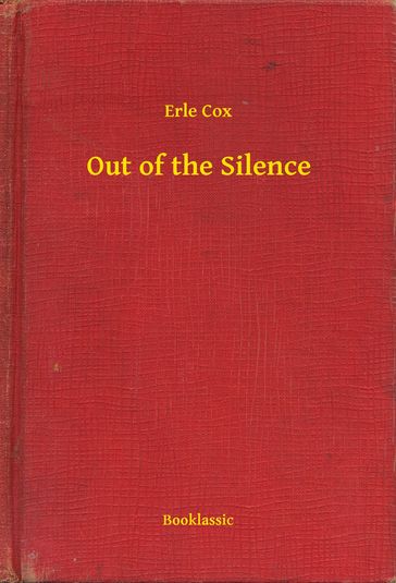 Out of the Silence - Erle Cox