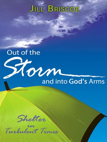 Out of the Storm and Into God's Arms - Jill Briscoe