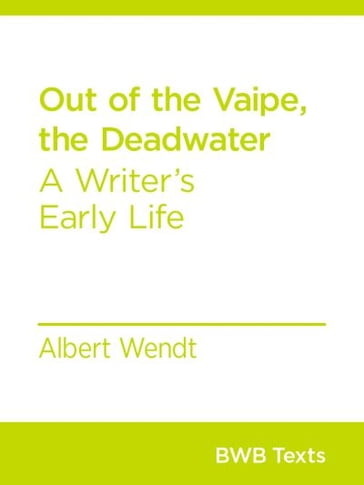 Out of the Vaipe, the Deadwater - Albert Wendt