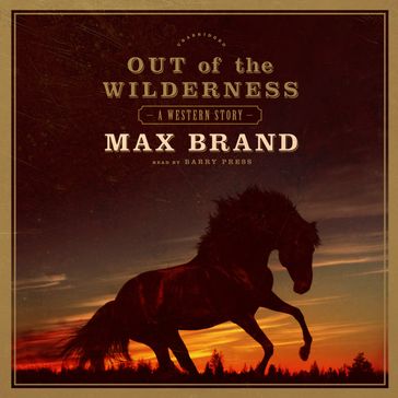 Out of the Wilderness - Max Brand