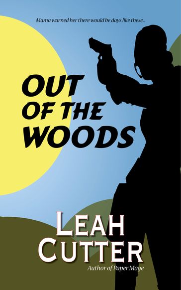 Out of the Woods - Leah Cutter