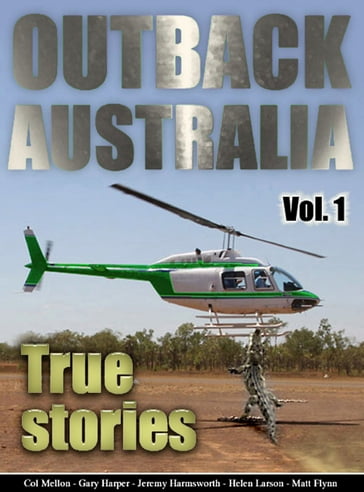 Outback Australia: True Stories - Vol. 1 - Col Mellon - Gary Harper - Helen Larson - Jeremy Harmsworth - Matt Flynn - Morgan Hartney