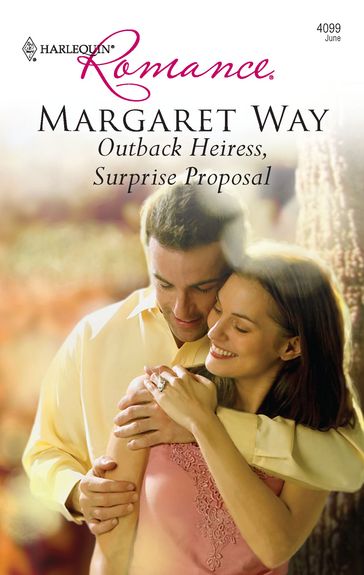 Outback Heiress, Surprise Proposal - Margaret Way