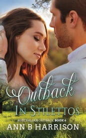 Outback in Stilettos - An Australian Outback Story