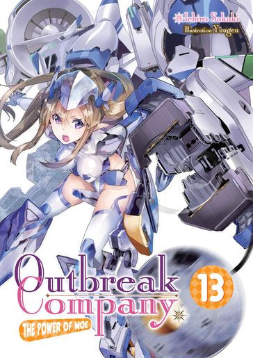 Outbreak Company: Volume 13 - Ichiro Sakaki