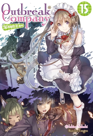 Outbreak Company: Volume 15 - Ichiro Sakaki