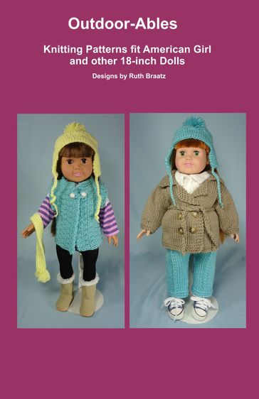 Outdoor-Ables, Knitting Patterns fit American Girl and other 18-Inch Dolls - Ruth Braatz