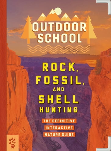 Outdoor School: Rock, Fossil, and Shell Hunting - Jennifer Swanson