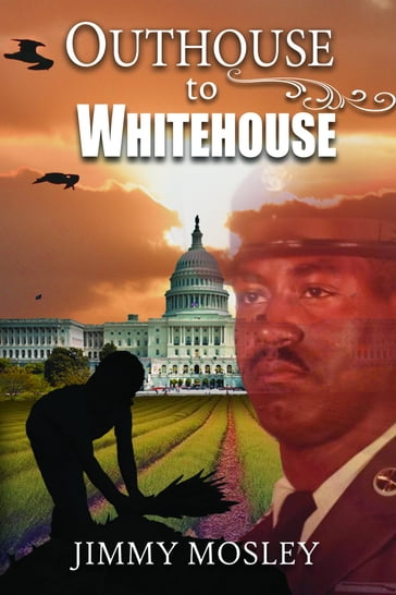 Outhouse To Whitehouse - Jimmy Mosley