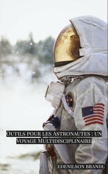 Outils pour les Astronautes : un Voyage Multidisciplinaire - Edenilson Brandl