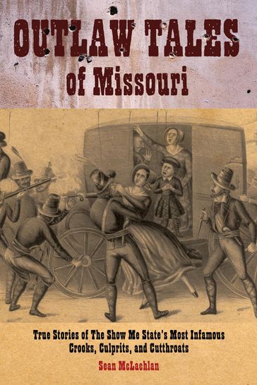 Outlaw Tales of Missouri - Sean McLachlan