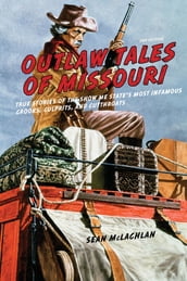 Outlaw Tales of Missouri