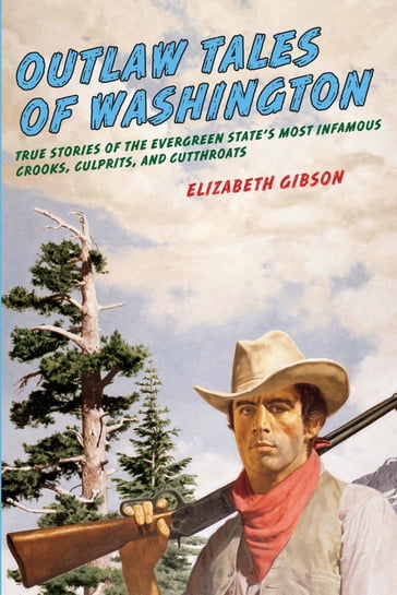 Outlaw Tales of Washington - Elizabeth Gibson