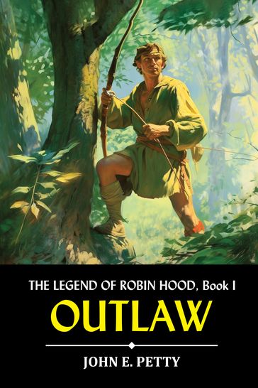 Outlaw: The Legend of Robin Hood - John E. Petty