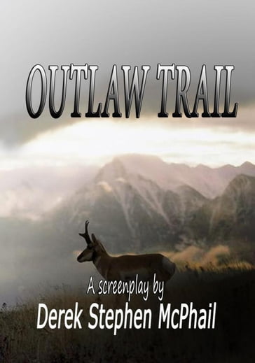 Outlaw Trail - Derek Stephen McPhail