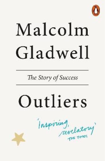 Outliers - Malcolm Gladwell