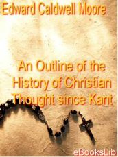 Outline of the History of Christian Thought Since Kant, An