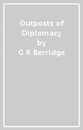 Outposts of Diplomacy