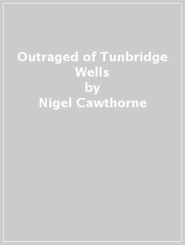 Outraged of Tunbridge Wells - Nigel Cawthorne