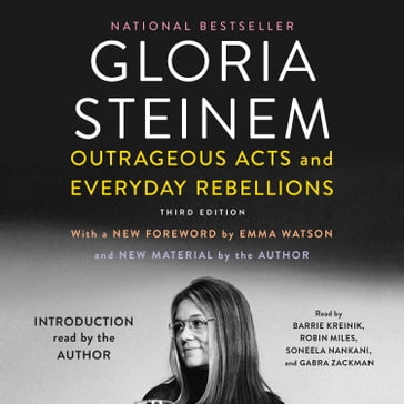 Outrageous Acts and Everyday Rebellions - Gloria Steinem