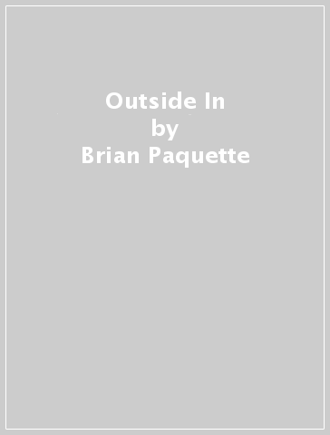 Outside In - Brian Paquette