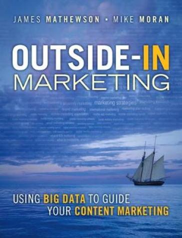 Outside-In Marketing - James Mathewson - Mike Moran