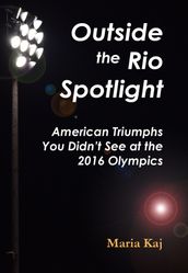 Outside the Rio Spotlight: American Triumphs You Didn t See at the 2016 Olympics