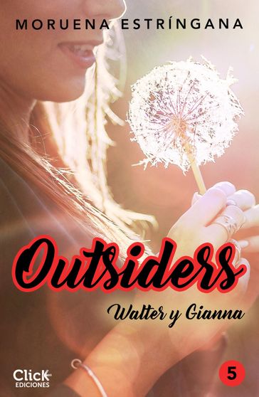 Outsiders 5. Walter y Gianna - Moruena Estríngana