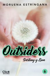 Outsiders 6. Destiny y Lion