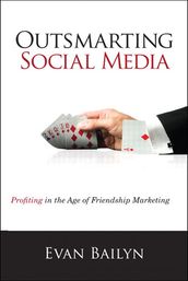 Outsmarting Social Media: Profiting in the Age of Friendship Marketing