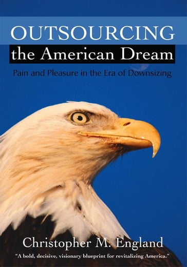 Outsourcing the American Dream - Christopher M. England