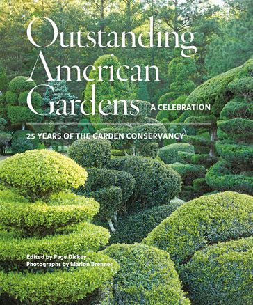 Outstanding American Gardens: A Celebration - Marion Brenner - Page Dickey