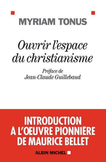 Ouvrir l'espace du christianisme - Jean-Claude Guillebaud - Myriam Tonus