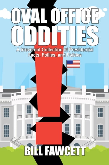 Oval Office Oddities - Bill Fawcett