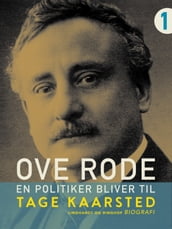 Ove Rode - en politiker bliver til