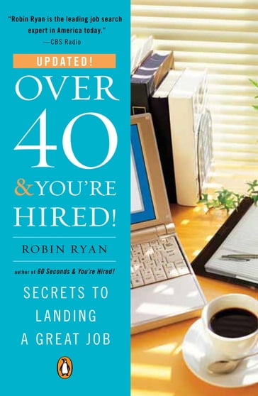 Over 40 & You're Hired! - Robin Ryan