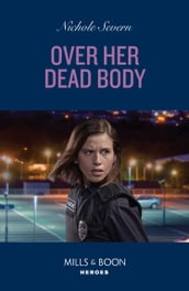 Over Her Dead Body (Defenders of Battle Mountain, Book 5) (Mills & Boon Heroes)