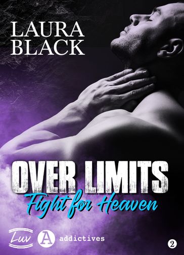 Over Limits Tome 2 : Fight for Heaven - Laura Black