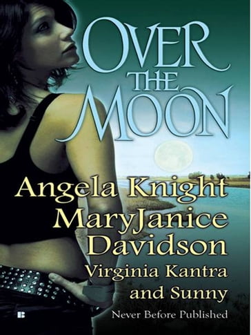 Over The Moon - Angela Knight - MaryJanice Davidson - Sunny - Virginia Kantra